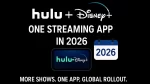 Black background image showing Hulu and Disney+ logos with the text “One Streaming App in 2026,” a calendar icon, and tagline “More shows. One app. Global rollout.” Let me know if you'd like a version tailored for SEO or social sharing (Open