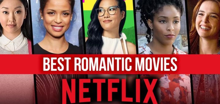 top 10 romantic movies on netflix